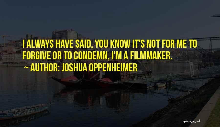 Joshua Oppenheimer Quotes 1684591