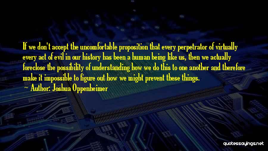 Joshua Oppenheimer Quotes 1830673