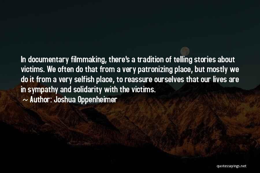 Joshua Oppenheimer Quotes 1909602