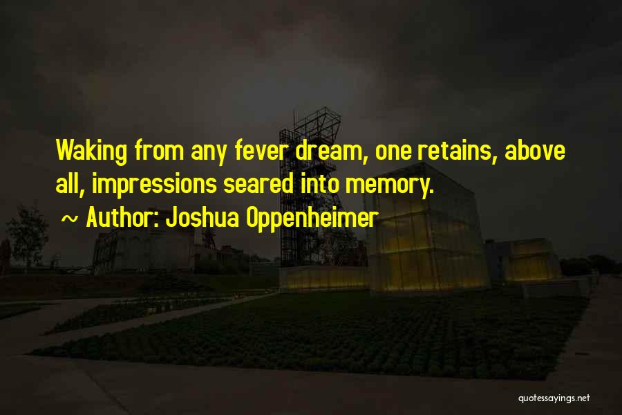 Joshua Oppenheimer Quotes 1938449