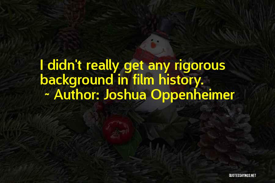 Joshua Oppenheimer Quotes 1948479