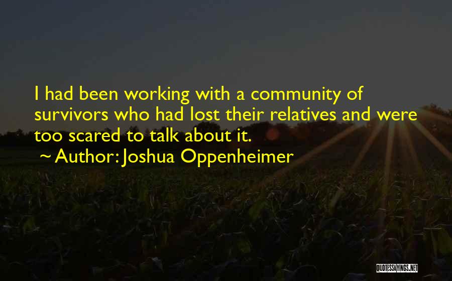 Joshua Oppenheimer Quotes 2222263
