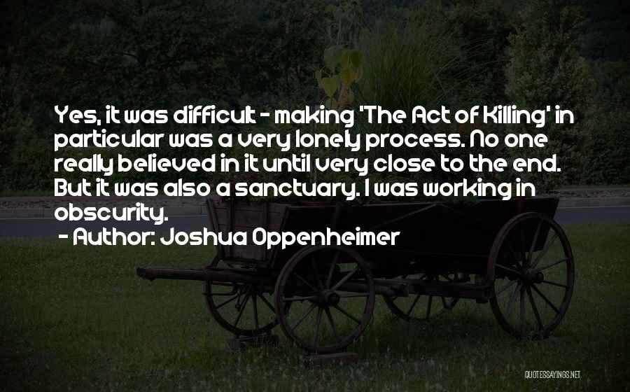 Joshua Oppenheimer Quotes 290404