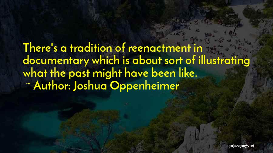 Joshua Oppenheimer Quotes 333307