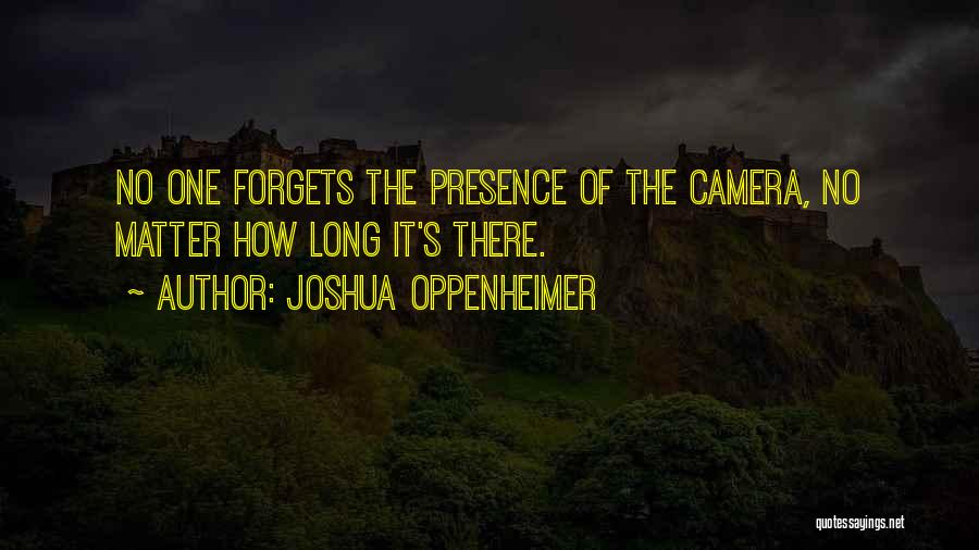 Joshua Oppenheimer Quotes 386851