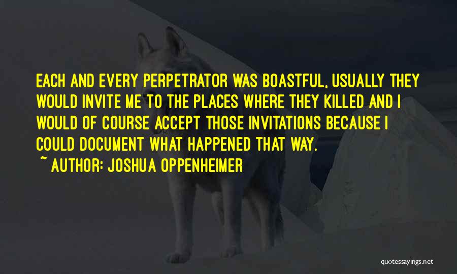 Joshua Oppenheimer Quotes 406769