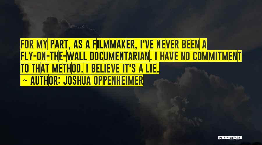 Joshua Oppenheimer Quotes 464581