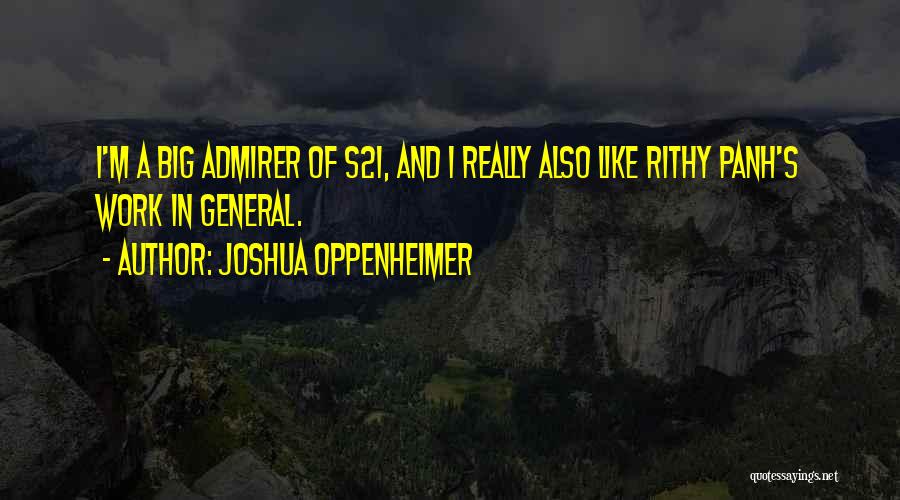 Joshua Oppenheimer Quotes 707301