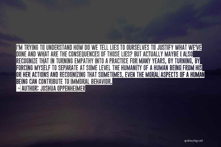 Joshua Oppenheimer Quotes 762072