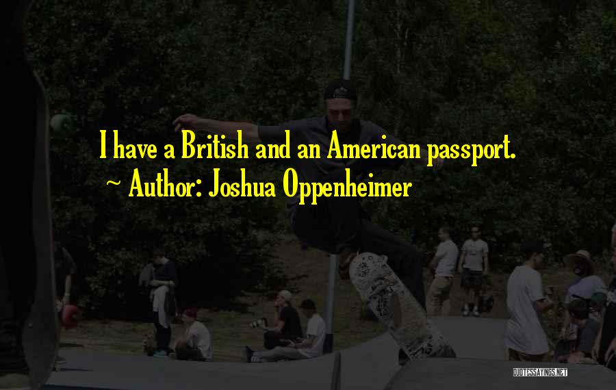 Joshua Oppenheimer Quotes 894927