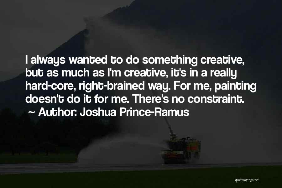 Joshua Prince-Ramus Quotes 552287