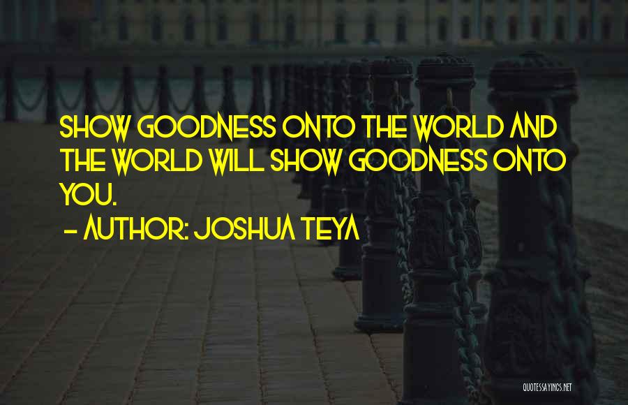 Joshua Teya Quotes 1556631