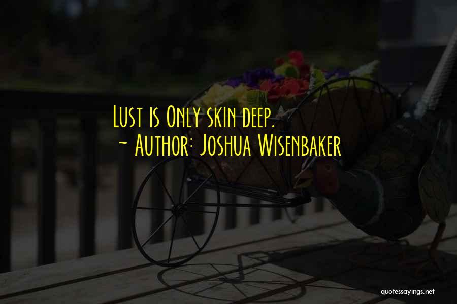 Joshua Wisenbaker Quotes 1864359