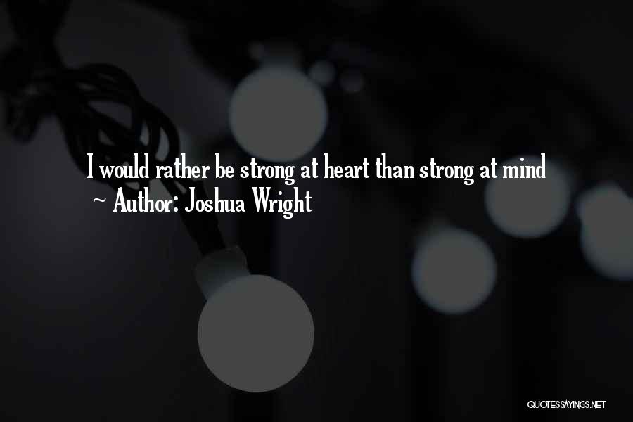 Joshua Wright Quotes 801581