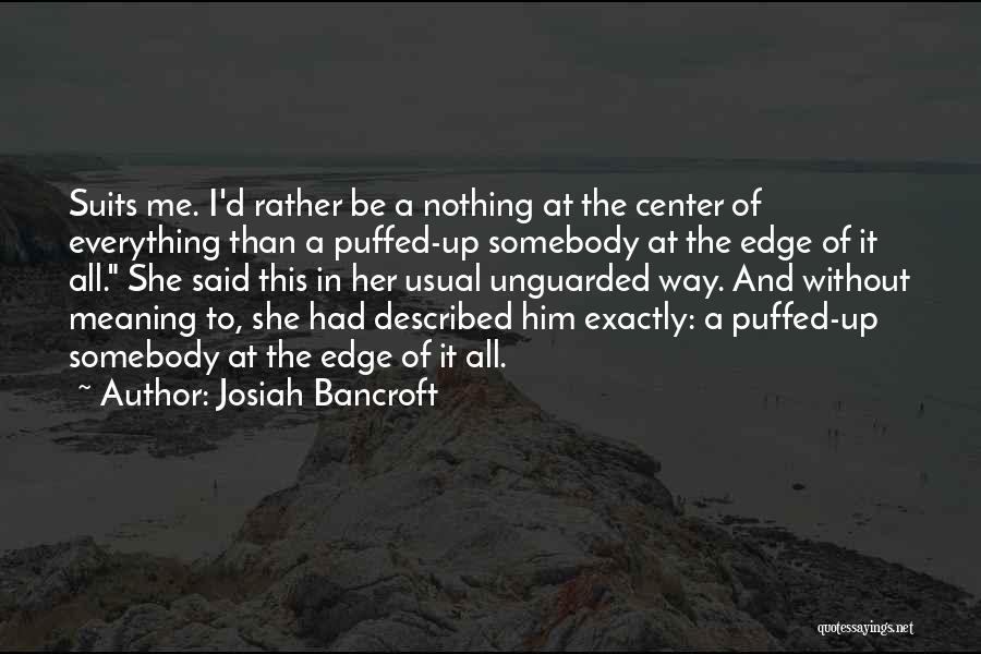 Josiah Bancroft Quotes 1425821