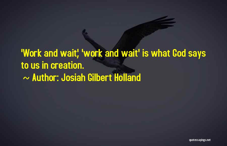 Josiah Gilbert Holland Quotes 964568