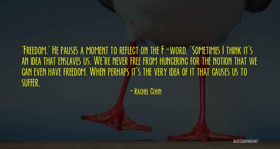 Josiahs Reign Quotes By Rachel Cohn Josiahs Reign Quotes By Rachel Cohn