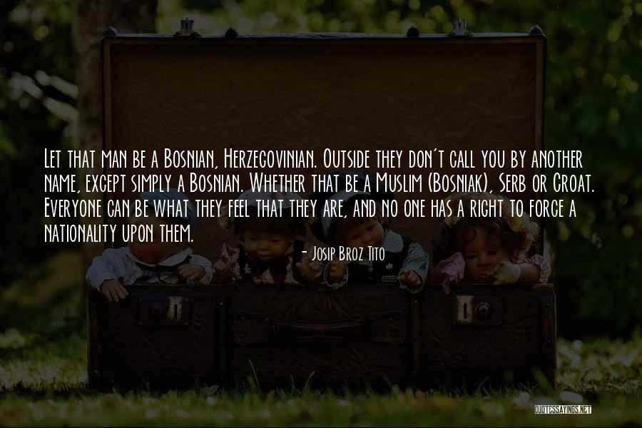 Josip Broz Tito Quotes 1109399