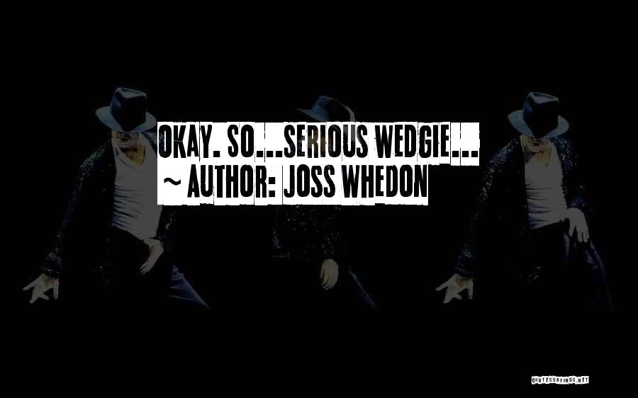 Joss Whedon Quotes 1357282