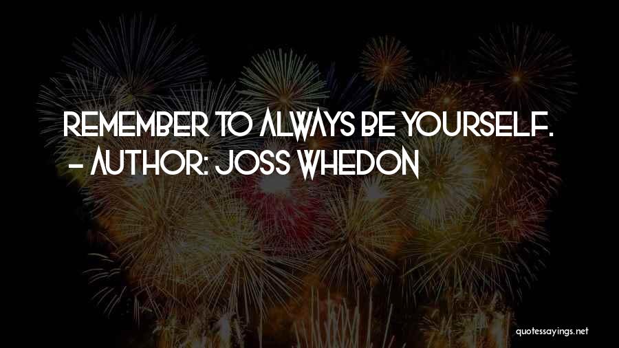 Joss Whedon Quotes 1523408