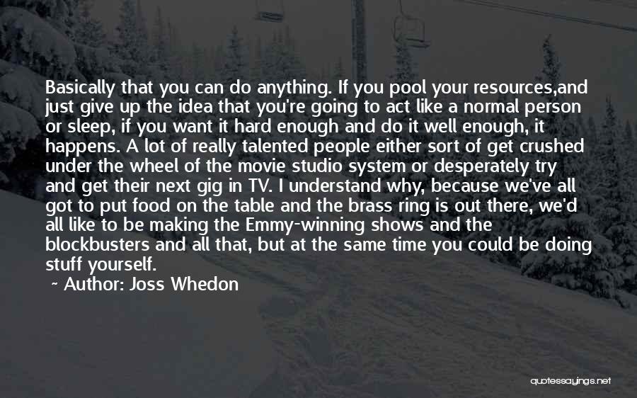 Joss Whedon Quotes 1537392