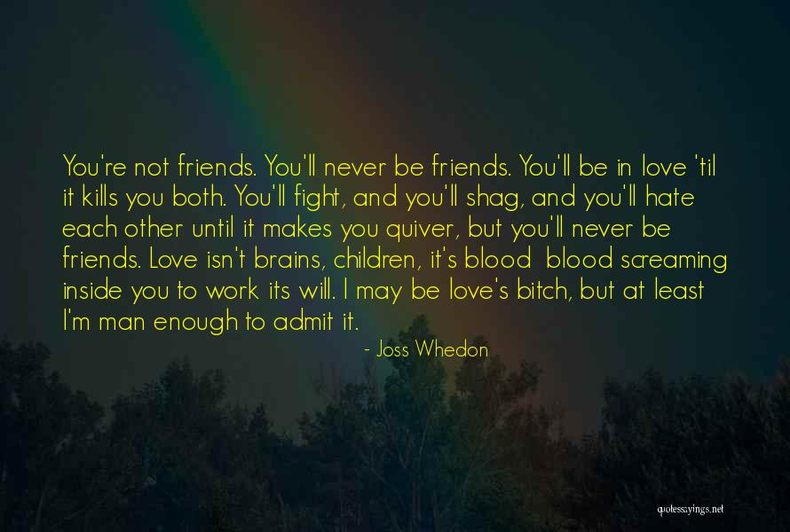 Joss Whedon Quotes 2197497