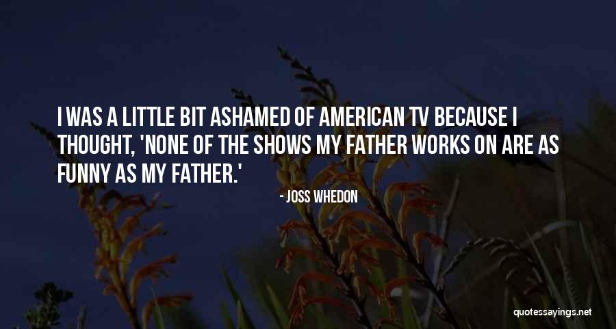 Joss Whedon Quotes 228728