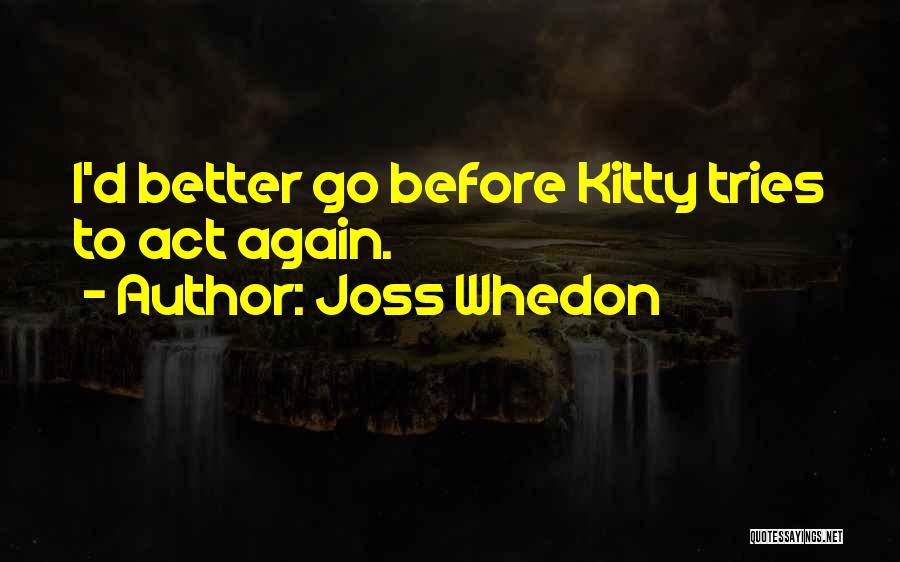 Joss Whedon Quotes 272897