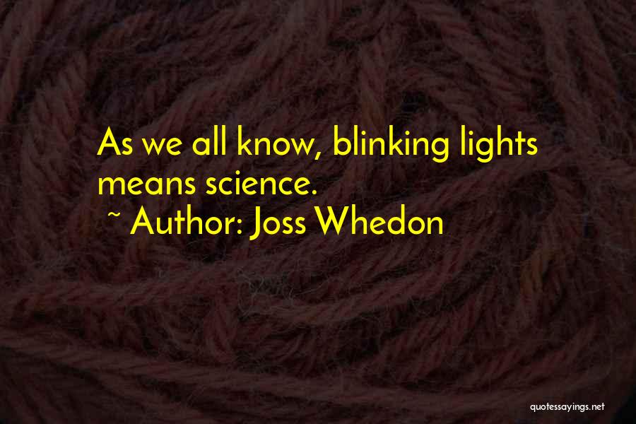 Joss Whedon Quotes 761933