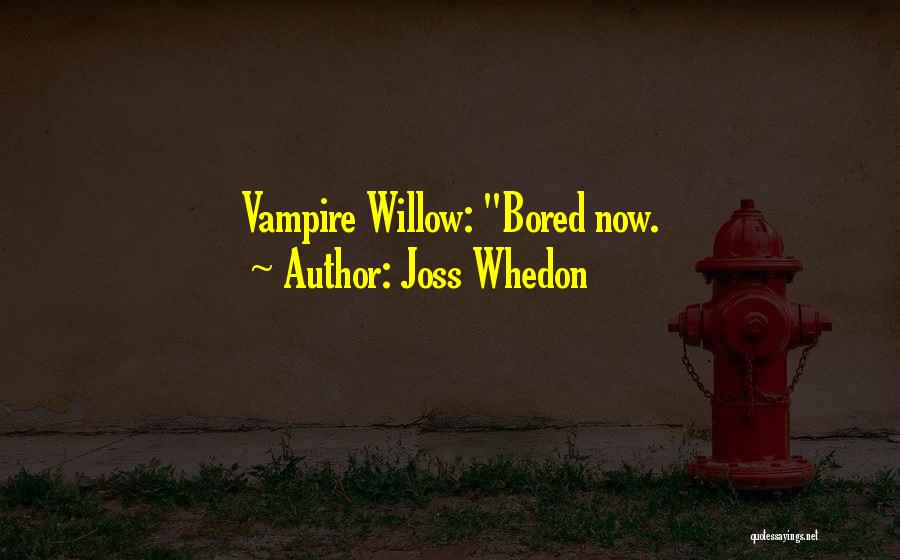 Joss Whedon Quotes 763423