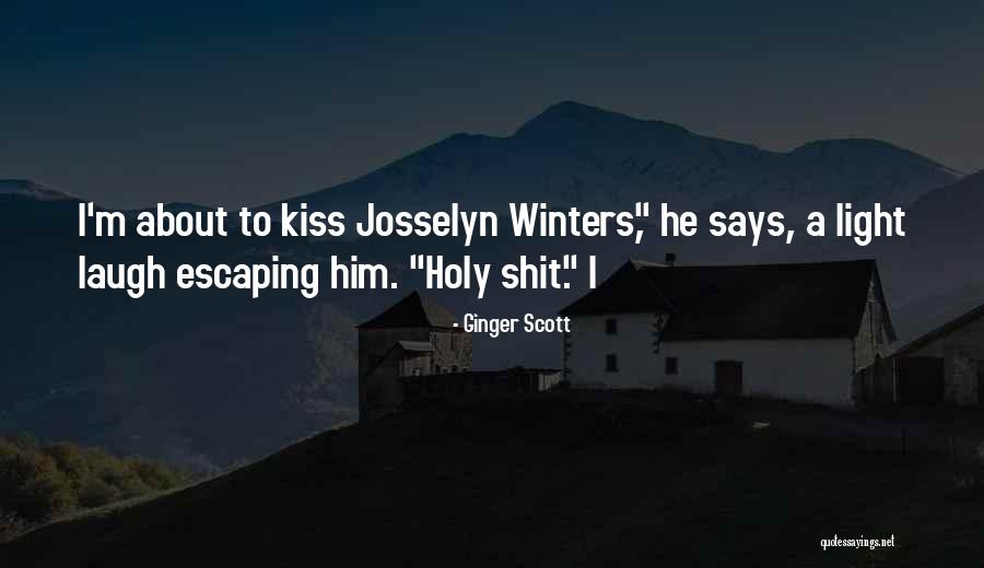 Josselyn Quotes By Ginger Scott Josselyn Quotes By Ginger Scott