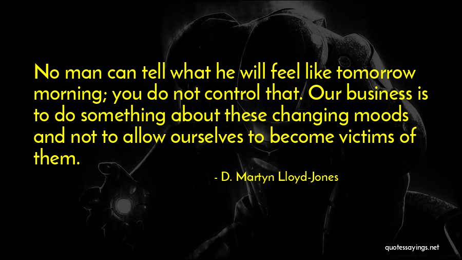 Josselyns Getaway Quotes By D. Martyn Lloyd-Jones Josselyns Getaway Quotes By D. Martyn Lloyd-Jones
