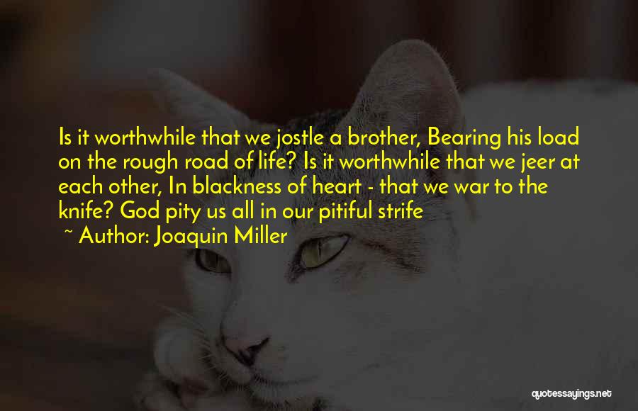 Jostle Quotes By Joaquin Miller