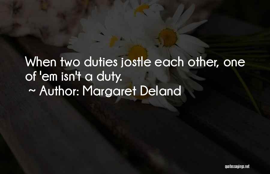 Jostle Quotes By Margaret Deland