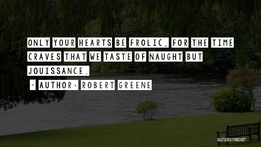 Jouissance Quotes By Robert Greene