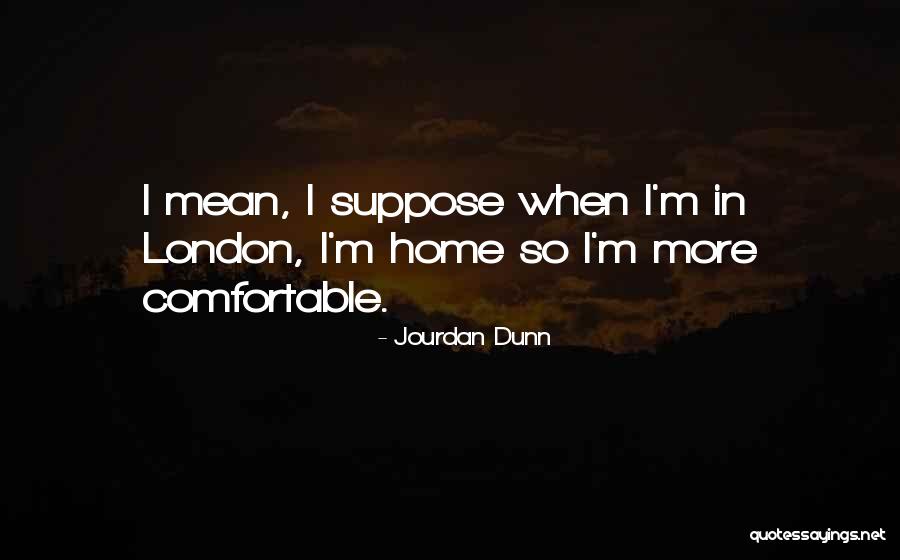 Jourdan Dunn Quotes 304950