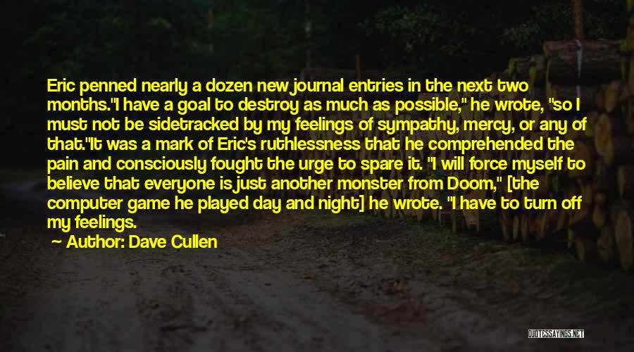 Journal Entries Quotes By Dave Cullen