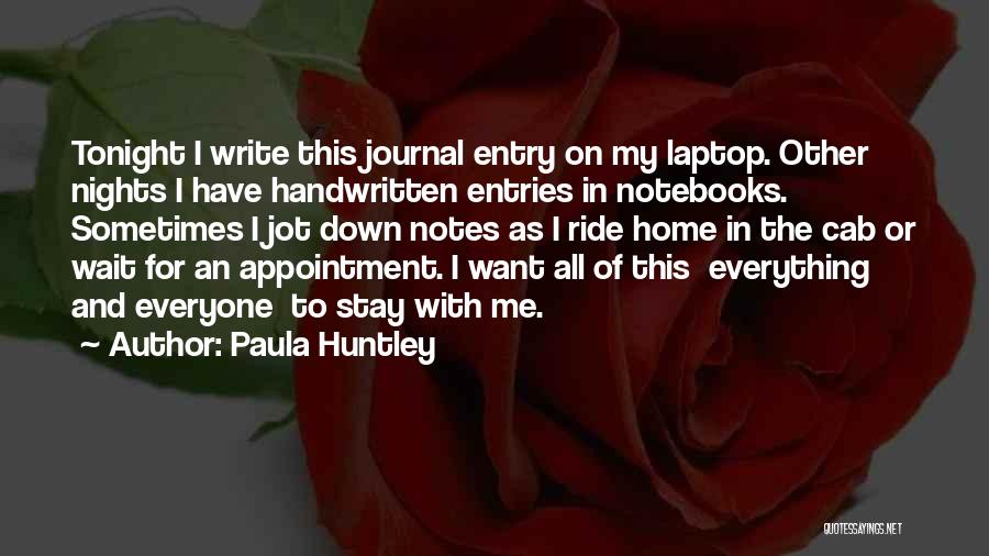 Journal Entry Quotes By Paula Huntley