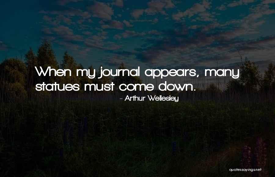 Journal Quotes By Arthur Wellesley Journal Quotes By Arthur Wellesley