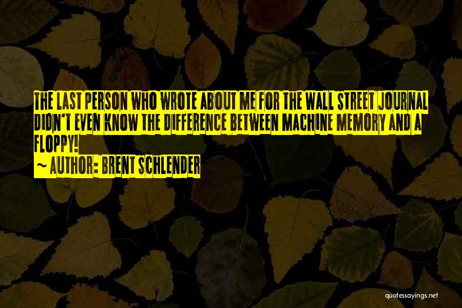 Journal Quotes By Brent Schlender
