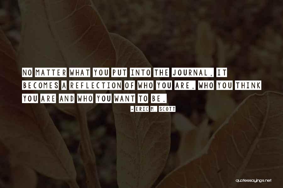 Journal Quotes By Eric M. Scott Journal Quotes By Eric M. Scott