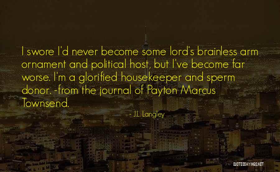 Journal Quotes By J.L. Langley Journal Quotes By J.L. Langley