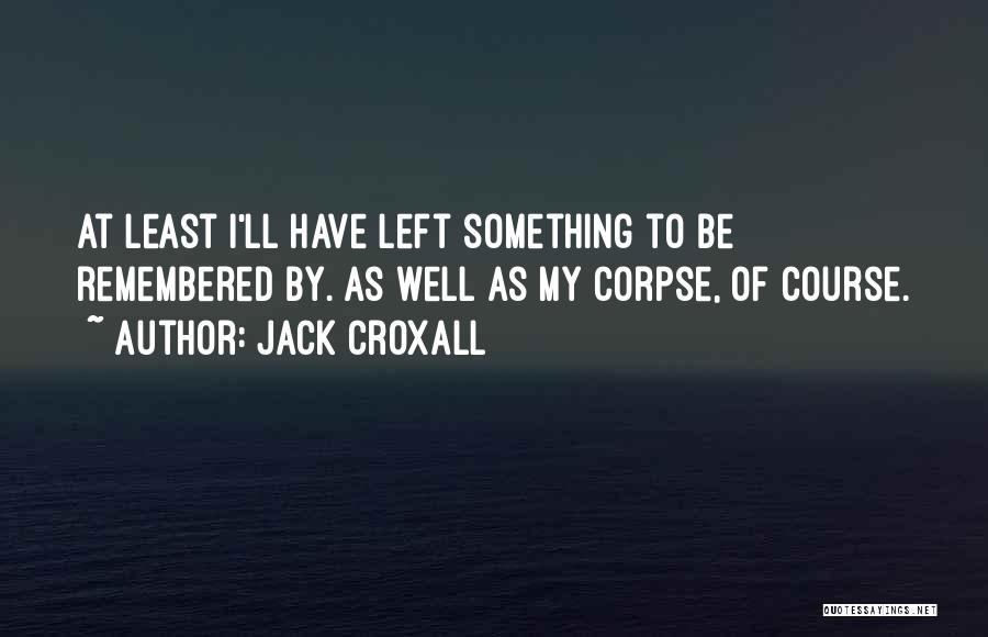 Journal Quotes By Jack Croxall