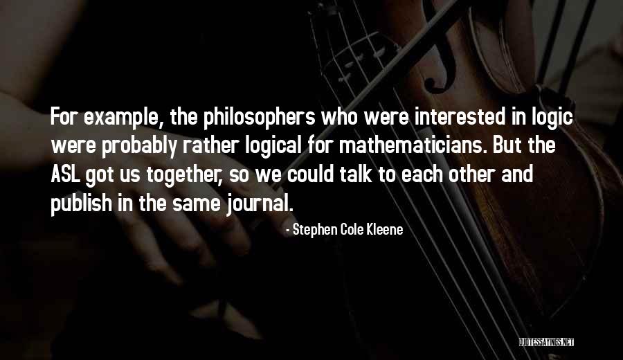 Journal Quotes By Stephen Cole Kleene Journal Quotes By Stephen Cole Kleene