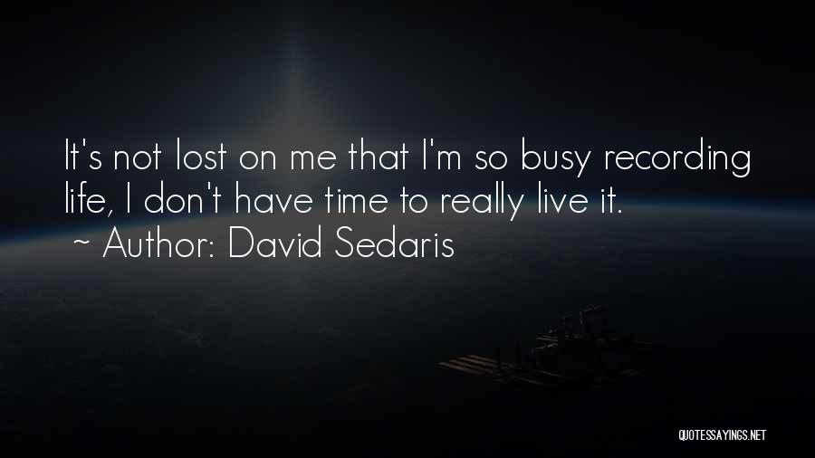 Journaling Quotes By David Sedaris