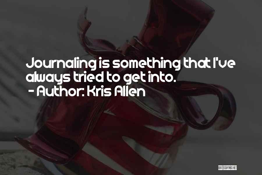 Journaling Quotes By Kris Allen