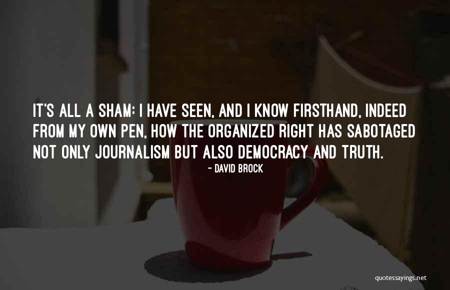 Journalism And Democracy Quotes By David Brock Journalism And Democracy Quotes By David Brock