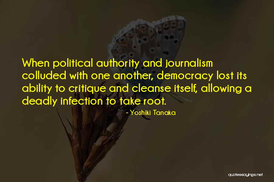 Journalism And Democracy Quotes By Yoshiki Tanaka Journalism And Democracy Quotes By Yoshiki Tanaka