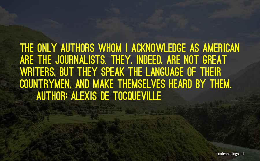 Journalism By Journalists Quotes By Alexis De Tocqueville