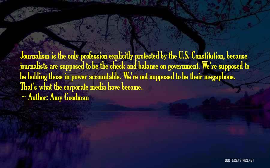 Journalism By Journalists Quotes By Amy Goodman